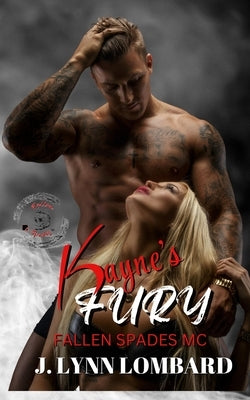Kayne's Fury: Fallen Spades MC (Was Savage Saints MC) by Lombard, J. Lynn