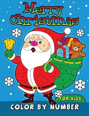 Merry Christmas Color by Number for Kids: Easy and Fun Activity Book by Rocket Publishing