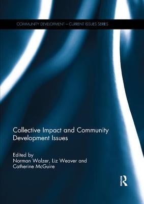 Collective Impact and Community Development Issues by Walzer, Norman