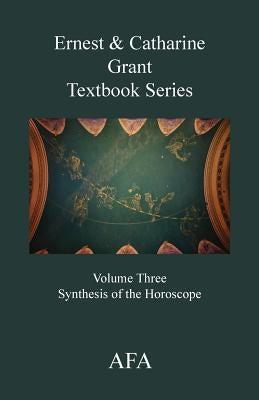 Synthesis of the Horoscope by Grant, Catharine T.
