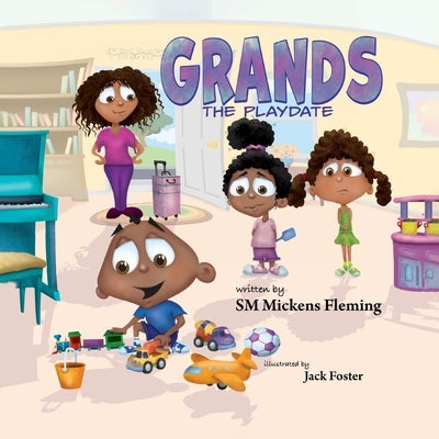 Grands: The Playdate by Fleming, Sm Mickens