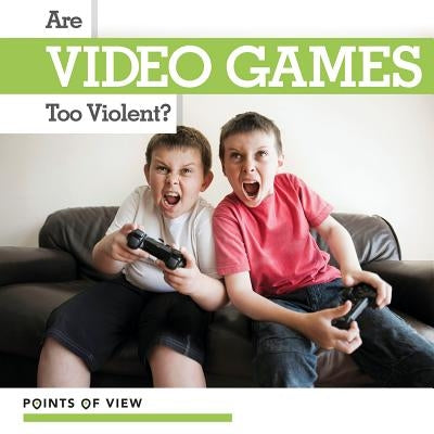 Are Video Games Too Violent? by Christopher, Nick