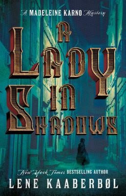 A Lady in Shadows: A Madeleine Karno Mysteryvolume 2 by Kaaberbøl, Lene
