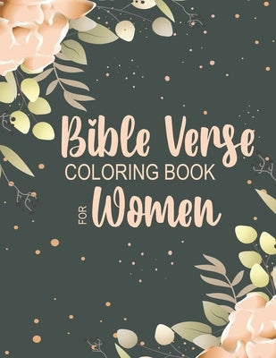 Bible Verse Coloring Book for Women: Beautiful, Encouraging Scripture Phrases & Messages for Relaxing & Getting in Tune with the Spirit by Taylor, Allison