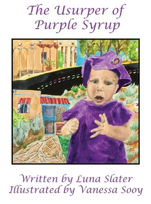 The Usurper of Purple Syrup by Slater, Luna