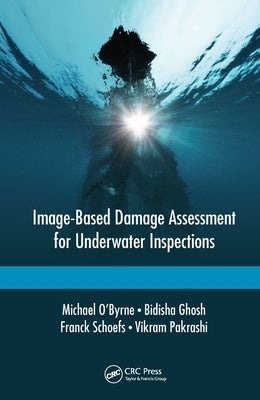 Image-Based Damage Assessment for Underwater Inspections by O'Byrne, Michael
