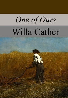 One of Ours by Cather, Willa