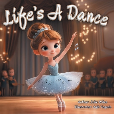 Life's A Dance by Wiles, Julie