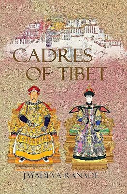 Cadres of Tibet by Ranade, Jayadeva