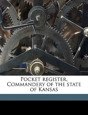 Pocket Register, Commandery of the State of Kansas by Military Order of the Loyal Legion of Th