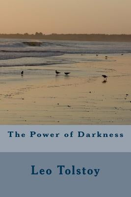 The Power of Darkness by Tolstoy, Leo