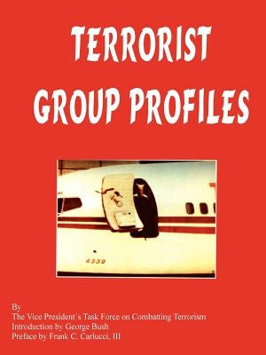 Terrorist Group Profiles by Vp's Task Force on Combatting Terrorism