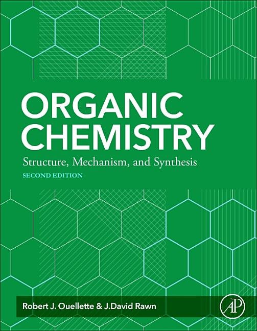 Organic Chemistry: Structure, Mechanism, Synthesis by Ouellette, Robert J.