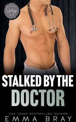 Stalked by the Doctor by Bray, Emma