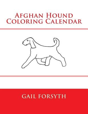 Afghan Hound Coloring Calendar by Forsyth, Gail