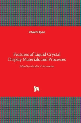 Features of Liquid Crystal Display Materials and Processes by Kamanina, Natalia
