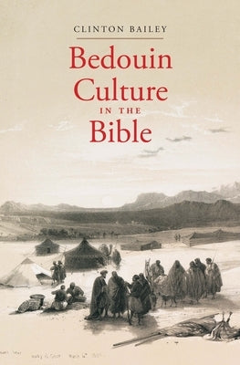 Bedouin Culture in the Bible by Bailey, Clinton