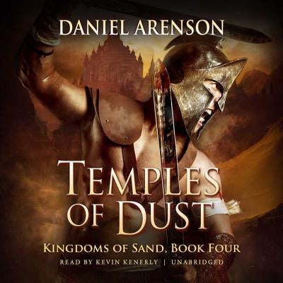 Temples of Dust: Kingdoms of Sand, Book 4 by Arenson, Daniel