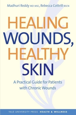 Healing Wounds, Healthy Skin by Reddy, Madhuri