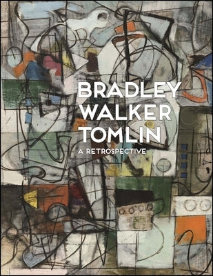 Bradley Walker Tomlin: A Retrospective by Belasco, Daniel