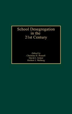School Desegregation in the 21st Century by Rossell, Christine H.