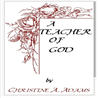 Teacher of God by Adams, Christine A.