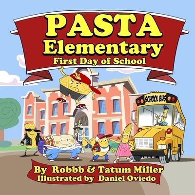 PASTA Elementary: First Day of School by Miller, Tatum
