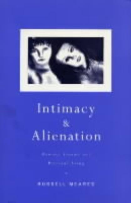 Intimacy and Alienation: Memory, Trauma and Personal Being by Ogden, Thomas