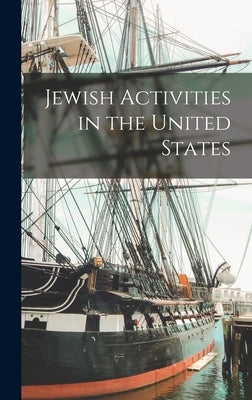 Jewish Activities in the United States by Anonymous