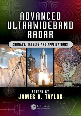 Advanced Ultrawideband Radar: Signals, Targets, and Applications by Taylor, James D.