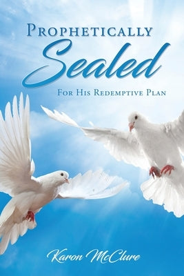 Prophetically Sealed by McClure, Karon
