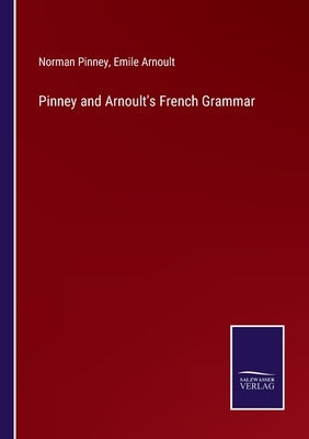 Pinney and Arnoult's French Grammar by Pinney, Norman