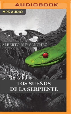 Los Sueños de la Serpiente by Sánchez, Alberto Ruy