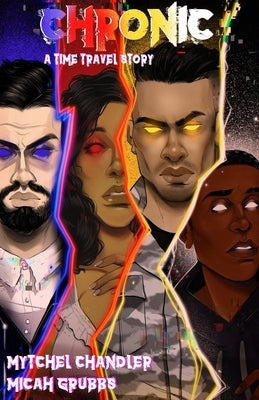 Chronic: A Time Travel Story by Chandler, Mytchel