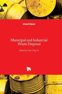 Municipal and Industrial Waste Disposal by Yu, Xiao-Ying
