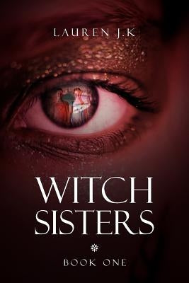 Witch Sisters: Book One by J. K., Lauren