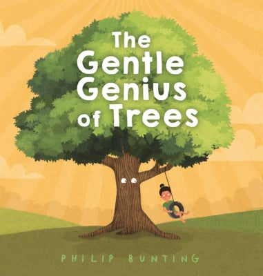 Gentle Genius of Trees by Bunting, Philip