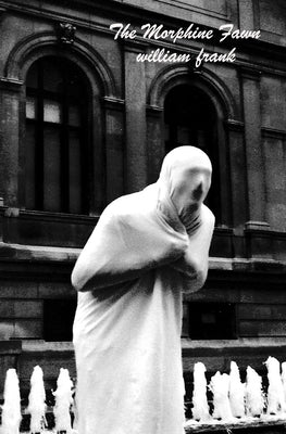 The Morphine Fawn by Frank, William