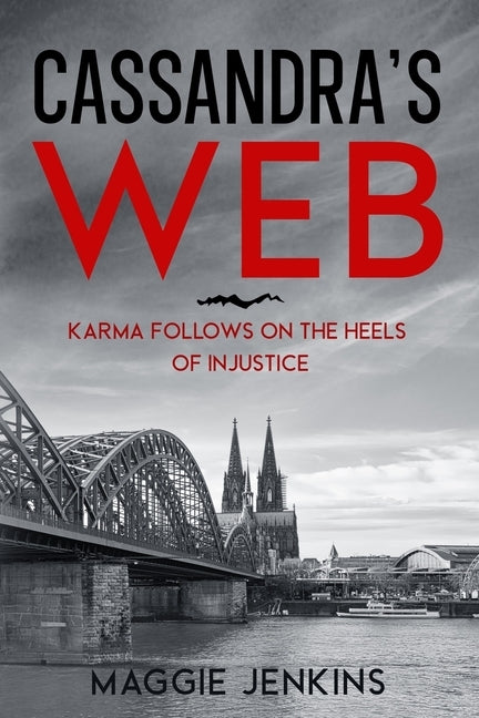 Cassandra's Web: karma follows on the heels of injustice by Jenkins, Maggie