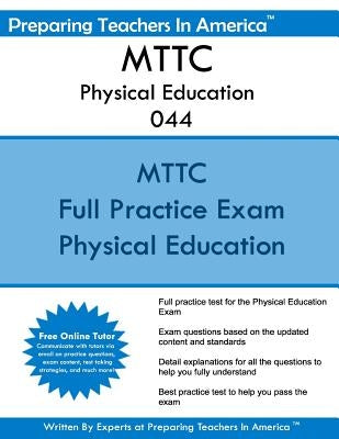 MTTC Physical Education 044: Michigan Test For Teacher Certification by America, Preparing Teachers in