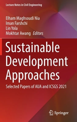 Sustainable Development Approaches: Selected Papers of Aua and Icsgs 2021 by Nia, Elham Maghsoudi