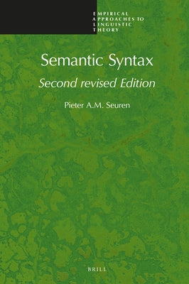 Semantic Syntax: Second Revised Edition by Seuren, Pieter