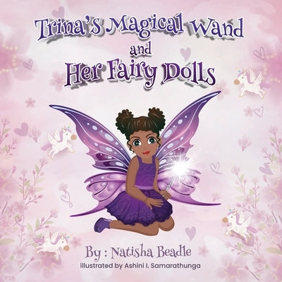Trina's Magical Wand and Her Fairy Dolls by Beadle, Natisha