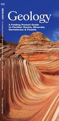 Geology: A Folding Pocket Guide to Familiar Rocks, Minerals, Gemstones & Fossils by Kavanagh, James