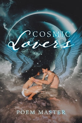 Cosmic Lovers by Master, Poem