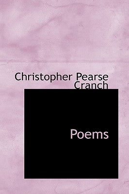 Poems by Cranch, Christopher Pearse