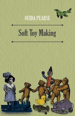 Soft Toy Making by Pearse, Ouida