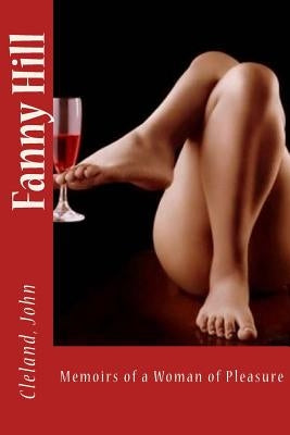 Fanny Hill: Memoirs of a Woman of Pleasure by Sir Angels
