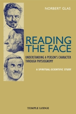 Reading the Face: Understanding a Person's Character Through Physiognomy by Glas, Norbert