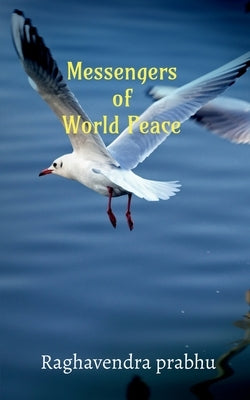Messengers of World Peace by Prabhu, Raghavendra